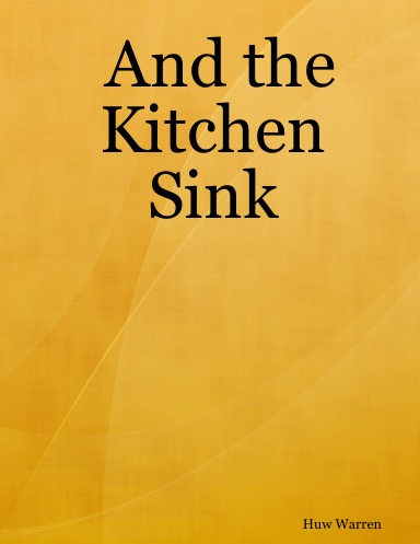And the Kitchen Sink