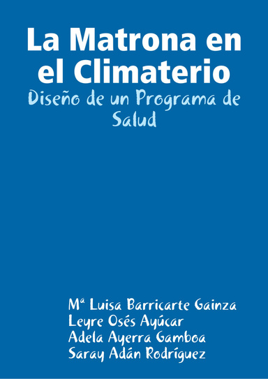 La Matrona en el Climaterio: Diseño de un Programa de Salud.