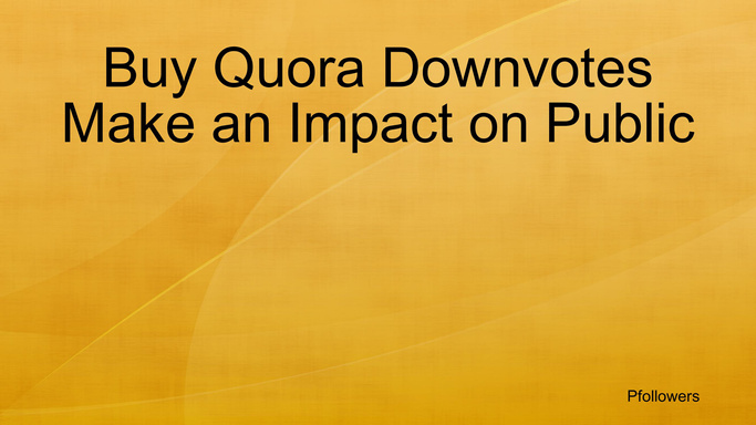 Buy Quora Downvotes Make an Impact on Public