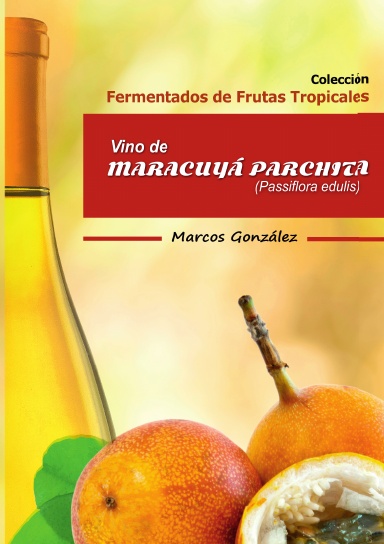 Vino de Maracuyá Parchita (Passifllora edulis)