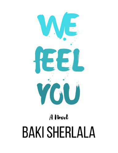 We Feel You: A Novel