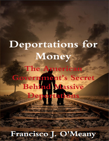 Deportations for Money: The American Government’s Secret Behind Massive Deportations