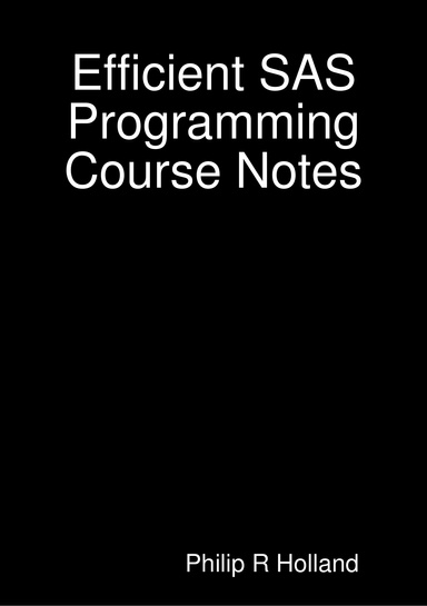 Efficient SAS Programming Course Notes