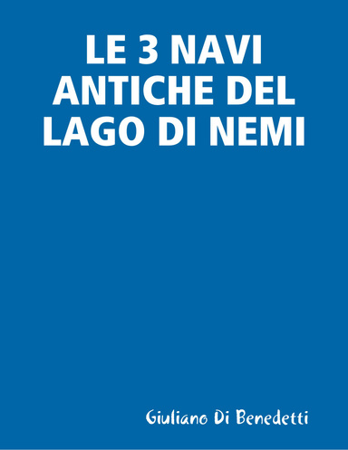 LE 3 NAVI ANTICHE DEL LAGO DI NEMI