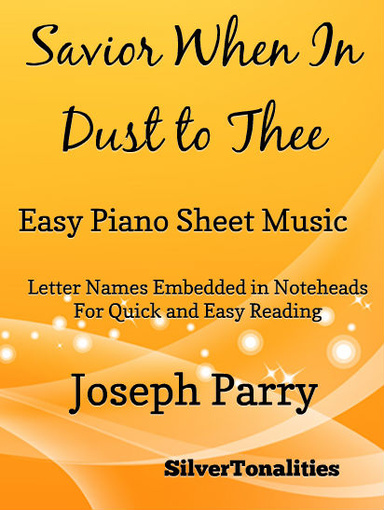 Savior When In Dust to Thee Easy Piano Sheet Music Pdf