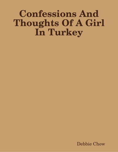 Confessions and Thoughts of a Girl In Turkey
