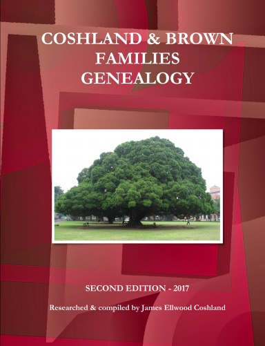 COSHLAND & BROWN FAMILIES GENEALOGY - SECOND EDITION - 2017