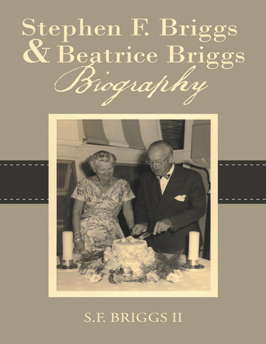 Stephen F. Briggs & Beatrice Briggs Biography