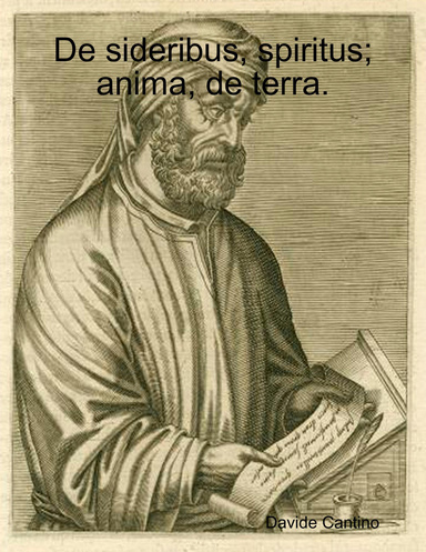 De sideribus, spiritus; anima, de terra.