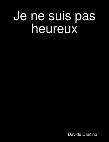 Je ne suis pas heureux