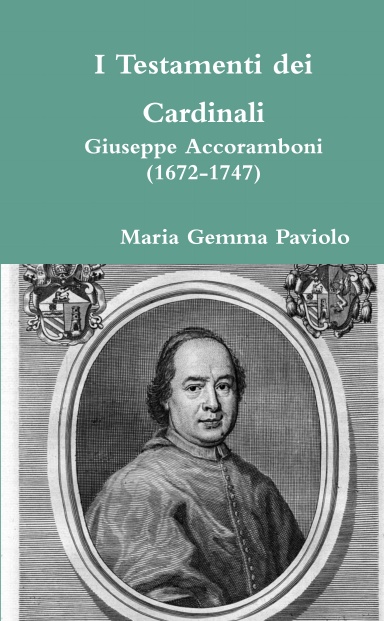 I Testamenti dei Cardinali: Giuseppe Accoramboni (1672-1747)