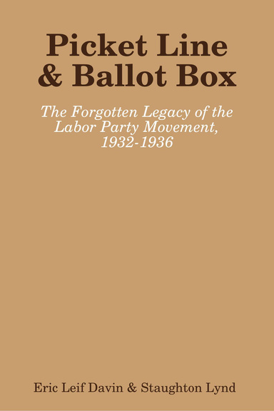 Picket Line & Ballot Box: The Forgotten Legacy of the Labor Party Movement, 1932-1936