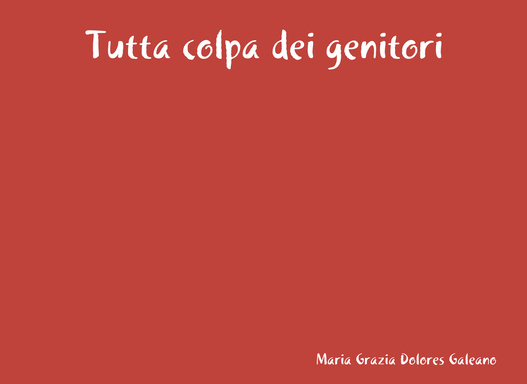 Tutta colpa dei genitori