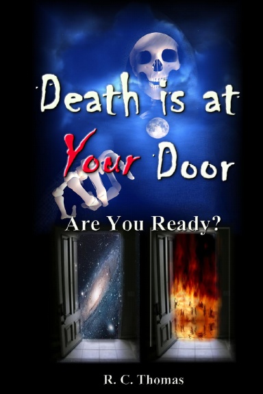 DEATH IS AT YOUR DOOR        Are You Ready?