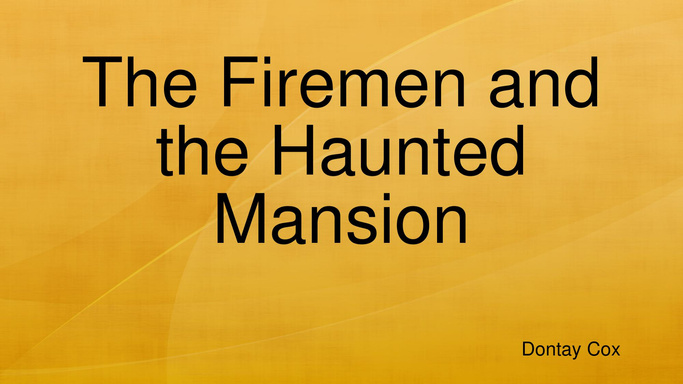 The Firemen and the Haunted Family