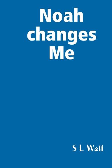 Noah changes Me