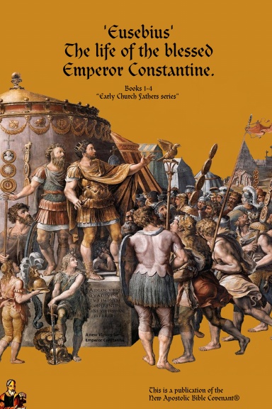 The life of the blessed  Emperor Constantine.