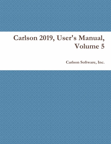Carlson 2019, User's Manual, Volume 5