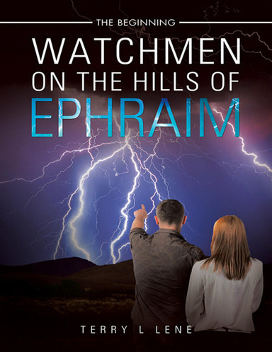 Watchmen on the Hills of Ephraim: The Beginning