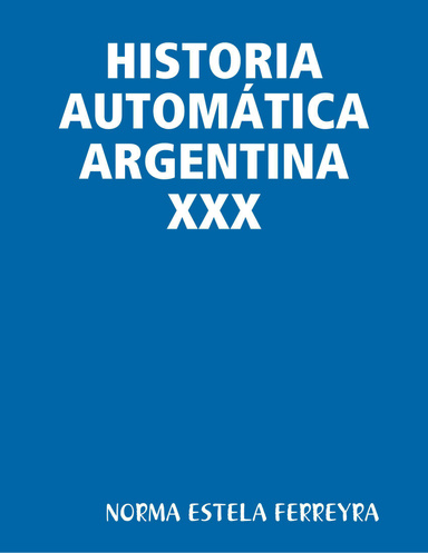 HISTORIA AUTOMÁTICA ARGENTINA.XXX-
