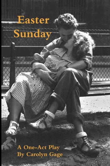 Easter Sunday: A One - Act Play