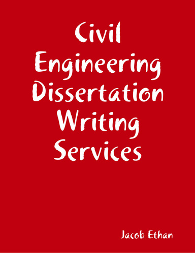 Civil Engineering Dissertation Writing Services