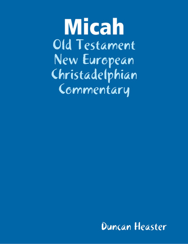 Micah: Old Testament New European Christadelphian Commentary