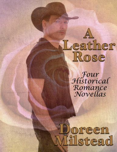 A Leather Rose: Four Historical Romance Novellas