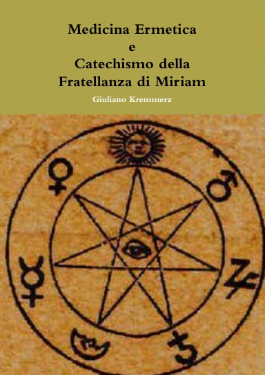 Medicina Ermetica - Catechismo della Fratellanza di Miriam