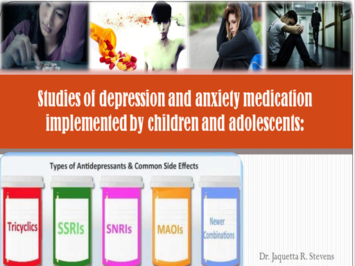 Studies of Depression and Anxiety Medication Implemented By Children and Adolescents