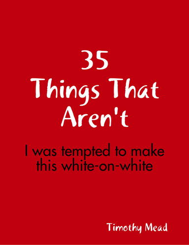35 Things That Aren't