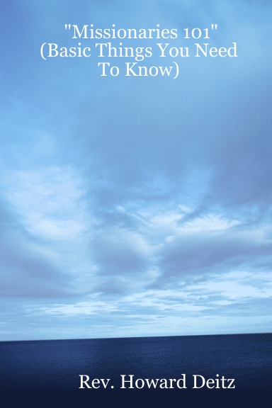 "Missionaries 101" (Basic Things You Need To Know)