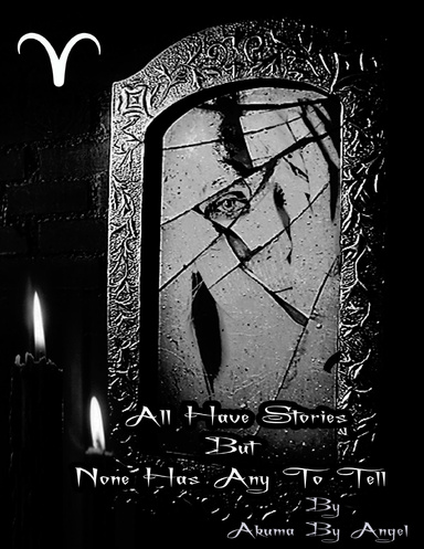 All Have Stories But None Has Any To Tell