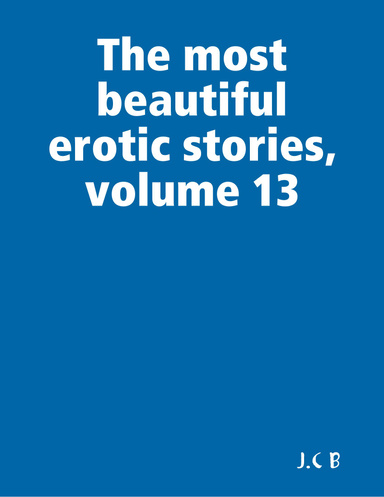The most beautiful erotic stories, volume 13
