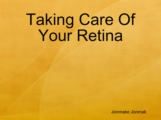 Taking Care Of Your Retina