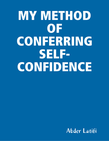 MY METHOD OF CONFERRING SELF-CONFIDENCE