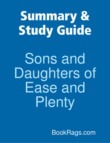 Summary & Study Guide: Sons and Daughters of Ease and Plenty