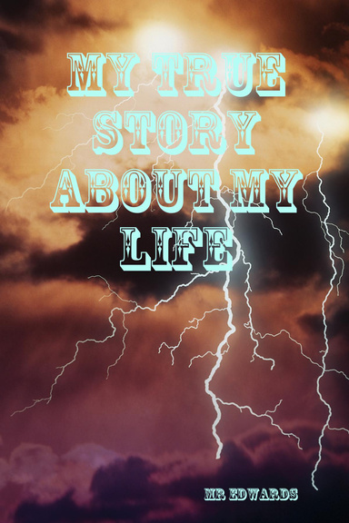 My True Story About My Life