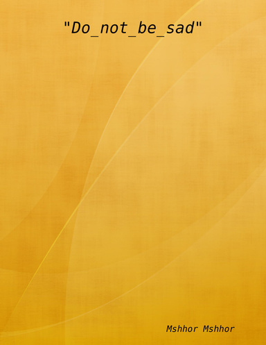 "Do_not_be_sad"
