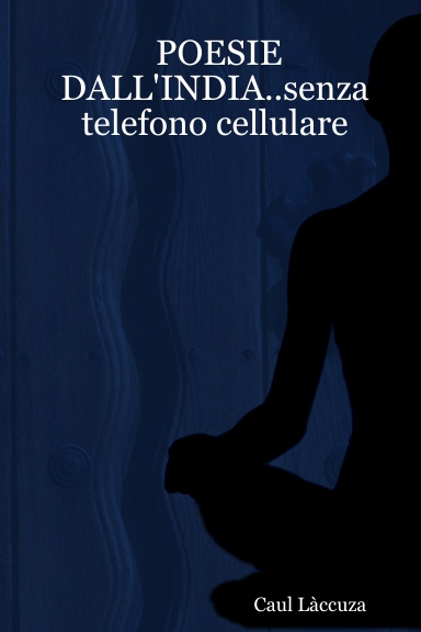 POESIE DALL'INDIA..senza telefono cellulare