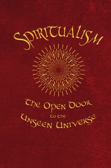 Spiritualism: The Open Door to the Unseen Universe