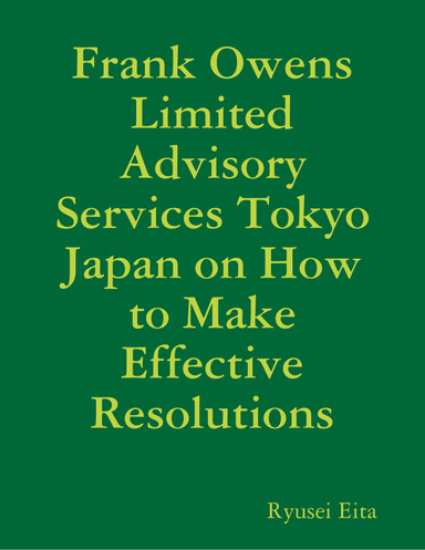 Frank Owens Limited Advisory Services Tokyo Japan on How to Make Effective Resolutions
