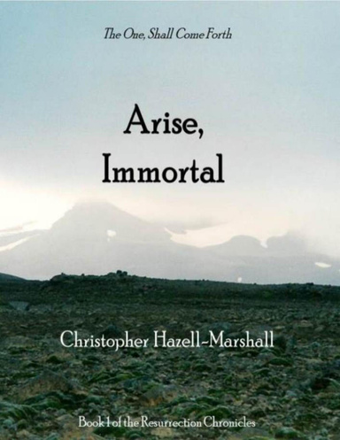 Arise, Immortal: The One Shall Come Forth