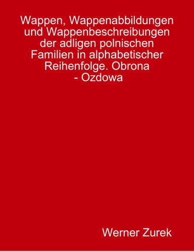 Wappen, Wappenabbildungen und Wappenbeschreibungen der adligen polnischen Familien in alphabetischer Reihenfolge. Obrona - Ozdowa