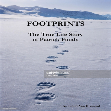 Footprints:  The True Life Story of Patrick Foody