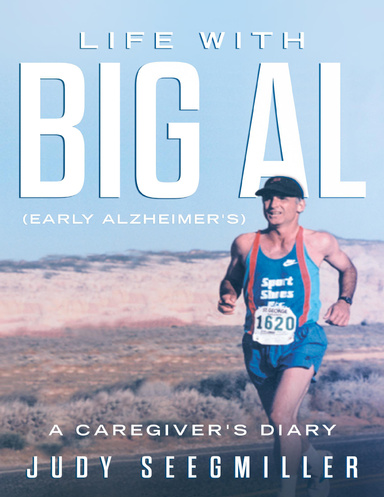 Life With Big Al (Early Alzheimer's) a Caregivers Diary