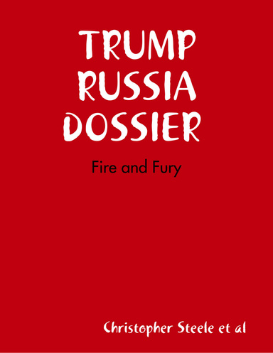 TRUMP RUSSIA DOSSIER : Fire and Fury