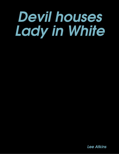 Devil houses Lady in White