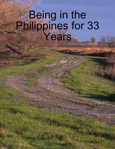 Being in the Philippines for 33 Years