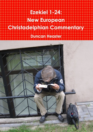 Ezekiel 1-24: New European Christadelphian Commentary